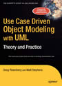 Use Case Driven Object Modeling with UMLTheory and Practice - Theory and Practice