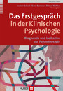 Das Erstgespräch in der Klinischen Psychologie - Diagnostik und Indikation zur Psychotherapie