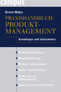 Praxishandbuch Produktmanagement - Grundlagen und Instrumente