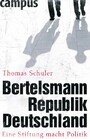 Bertelsmannrepublik Deutschland - Eine Stiftung macht Politik