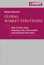 Global Market Strategies - How to turn your Company into a Successful International Enterprise