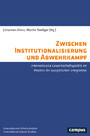 Zwischen Institutionalisierung und Abwehrkampf - Internationale Gewerkschaftspolitik im Prozess der europäischen Integration