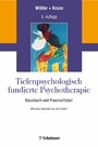Tiefenpsychologisch fundierte Psychotherapie - Basisbuch und Praxisleitfaden