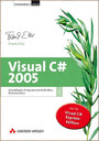 Visual C# 2005 - Grundlagen, Programmiertechniken, Datenbanken