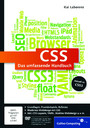 CSS - Das umfassende Handbuch. Aktuell zu CSS3 und HTML5, inkl. Mobiles Webdesign mit CSS, CSS-Layouts, CSS-Praxis, YAML, jQuery, Grids u.v.m.