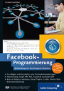 Facebook-Programmierung - Entwicklung von Social Apps & Websites