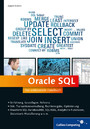 Oracle SQL - Das umfassende Handbuch -Datenbank-Modellierung, Troubleshooting, SQL in Geschäftsprozessen u.v.m.