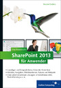 SharePoint 2013 für Anwender - mit vielen sofort einsetzbaren Lösungen