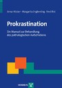Prokrastination - Ein Manual zur Behandlung des pathologischen Aufschiebens