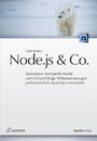 Node.js & Co. (iX Edition) - Skalierbare, hochperformante und echtzeitfähige Webanwendungen professionell in JavaScript entwickeln
