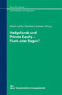 Hedgefonds und Private Equity - Fluch oder Segen? (Schriften zum deutschen, europäischen und internationalen Recht des Geistigen Eigentums und Wettbewerbs)