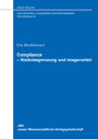 Compliance - Risikobegrenzung und Imagevorteil (Jenaer Studien zum deutschen, europäischen und internationalen Wirtschaftsrecht)
