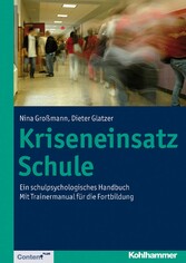 Kriseneinsatz Schule - Ein schulpsychologisches Handbuch. Mit Trainermanual für die Fortbildung