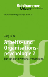 Arbeits- und Organisationspsychologie 2 - Führung und Personalentwicklung
