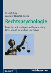Rechtspsychologie - Forensische Grundlagen und Begutachtung.  Ein Lehrbuch für Studium und Praxis