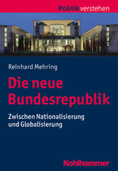 Die neue Bundesrepublik - Zwischen Nationalisierung und Globalisierung