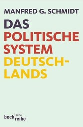 Das politische System Deutschlands. Institutionen, Willensbildung und Politikfelder