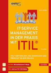 IT-Service Management mit ITIL® - ITIL® Edition 2011, ISO 20000:2011 und PRINCE2® in der Praxis