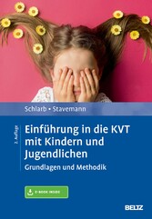 Einführung in die KVT mit Kindern und Jugendlichen - Grundlagen und Methodik. Mit E-Book inside