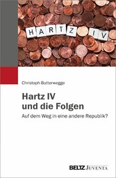Hartz IV und die Folgen - Auf dem Weg in eine andere Republik?