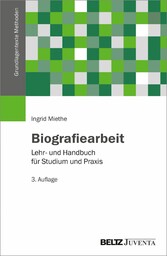 Biografiearbeit - Lehr- und Handbuch für Studium und Praxis