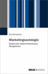 Marketingsoziologie - Systemisch-systemtheoretische Perspektiven