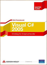 Visual C# 2005 - Einstieg für Anspruchsvolle