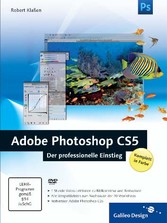 Adobe Photoshop CS5 - Der professionelle Einstieg