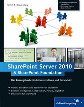 Microsoft SharePoint Server 2010 und SharePoint Foundation 2010 - Das Lösungsbuch für Administratoren und Entwickler