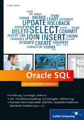 Oracle SQL - Das umfassende Handbuch -Datenbank-Modellierung, Troubleshooting, SQL in Geschäftsprozessen u.v.m.