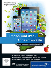 iPhone- und iPad-Apps entwickeln - Ideal für Programmiereinsteiger geeignet. Aktuell zu iOS 7