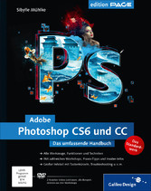 Adobe Photoshop CS6 und CC - Das umfassende Handbuch