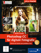 Photoshop CC für digitale Fotografie - Schritt für Schritt zum perfekten Foto - auch für CS6 geeignet