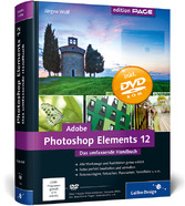 Adobe Photoshop Elements 12 - Das umfassende Handbuch