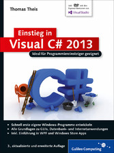 Einstieg in Visual C# 2013 - Ideal für Programmieranfänger geeignet. Inkl. Windows Store Apps