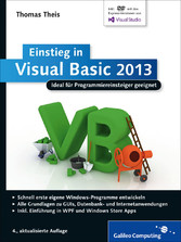 Einstieg in Visual Basic 2013 - Ideal für Programmieranfänger geeignet. Inkl. Windows Store Apps
