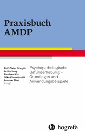 Praxisbuch AMDP - Psychopathologische Befunderhebung - Grundlagen und Anwendungsbeispiele