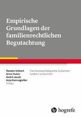 Empirische Grundlagen der familienrechtlichen Begutachtung - Familienpsychologische Gutachten fundiert vorbereiten