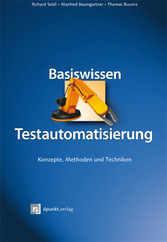 Basiswissen Testautomatisierung - Konzepte, Methoden und Techniken