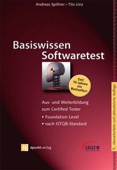 Basiswissen Softwaretest - Aus- und Weiterbildung zum Certified Tester - Foundation Level nach ISTQB-Standard