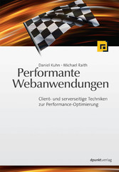 Performante Webanwendungen - Client- und serverseitige Techniken zur Performance-Optimierung