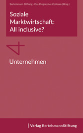 Soziale Marktwirtschaft: All inclusive? Band 4: Unternehmen