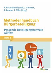 Methodenhandbuch Bürgerbeteiligung - Band 2: Passende Beteiligungsformate wählen