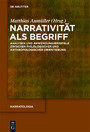 Narrativität als Begriff - Analysen und Anwendungsbeispiele zwischen philologischer und anthropologischer Orientierung