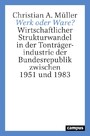 Werk oder Ware? - Wirtschaftlicher Strukturwandel in der Tonträgerindustrie der Bundesrepublik zwischen 1951 und 1983