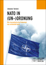 Die NATO in (Un-)Ordnung - Wie transatlantische Sicherheit neu verhandelt wird