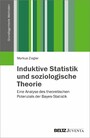 Induktive Statistik und soziologische Theorie - Eine Analyse des theoretischen Potenzials der Bayes-Statistik
