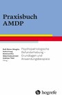 Praxisbuch AMDP - Psychopathologische Befunderhebung - Grundlagen und Anwendungsbeispiele