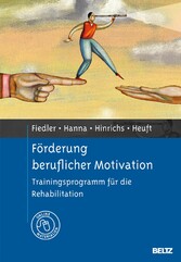 Förderung beruflicher Motivation - Trainingsprogramm für die Rehabilitation. Mit Online-Materialien