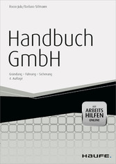 Handbuch GmbH - mit Arbeitshilfen online - Gründung - Führung - Sicherung